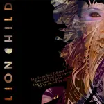 Lion Child Releases Debut album August 23 2019 - Today, Los Angeles based artist, Lion Child debuts her nine-song studio album, "LION CHILD." Her single "Mixing Chemicals" was released on July 26, with a follow-up single release of "Famous Weekend Lover" on August 09.