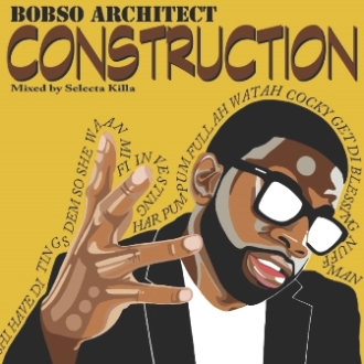 Coming Soon! Bobso Architect "CONSTUCTION" Mixtape