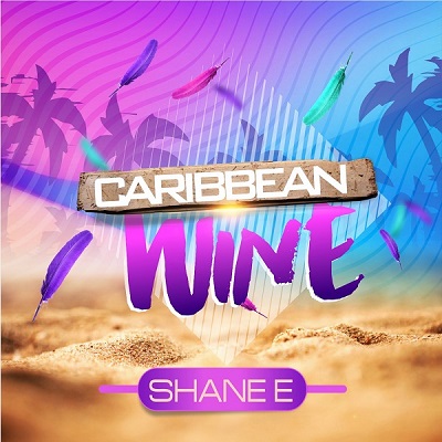 Dancehall artiste Shane E New single Caribbean Wine