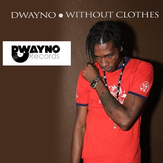 Dwayno Without Clothes