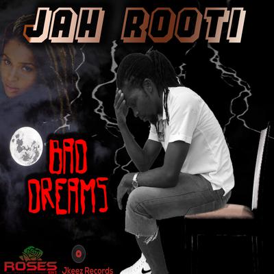 Jah Rooti - Bad Dreams