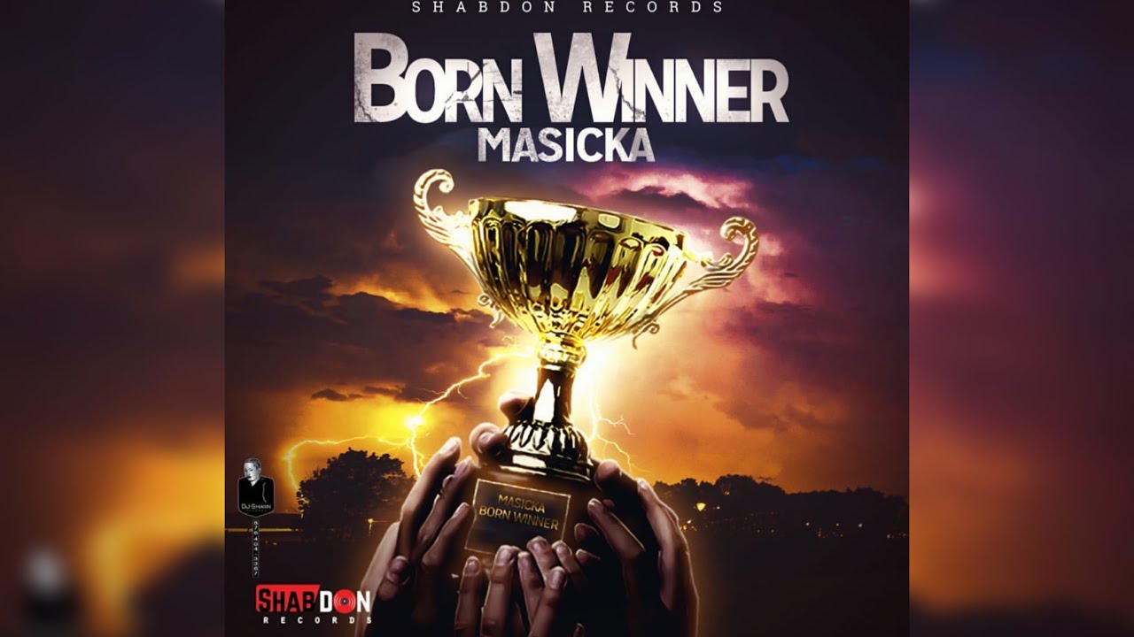 Dancehall artiste Masicka Born Winner produced by Shab Don Records