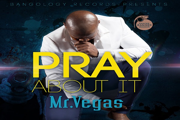 Mr Vegas - Pray About It