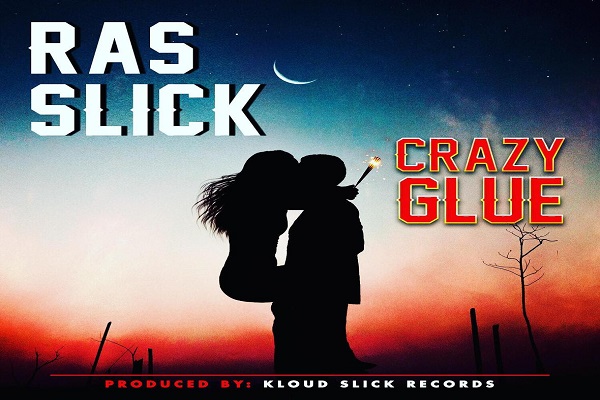 Ras Slick - Crazy Glue