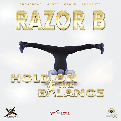 Dancehall artist Razor B Hold On and Balance