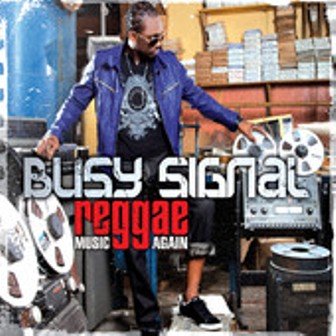 Busy Signal - Reggae Music again
