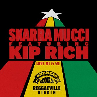Skarra Mucci feat. Kip Rich - Love Mi Fi Me