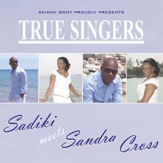 True Singers - Sadiki meets Sandra Cross (UK)