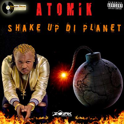 Atomik - Shake Up Di Planet